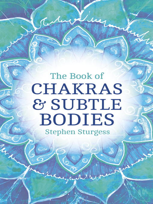 Title details for The Book of Chakras & Subtle Bodies by Stephen Sturgess - Available